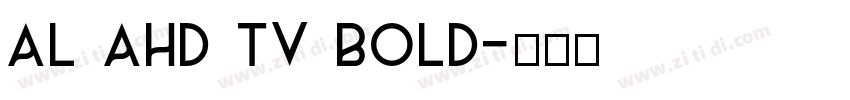 AL AHD TV Bold字体转换